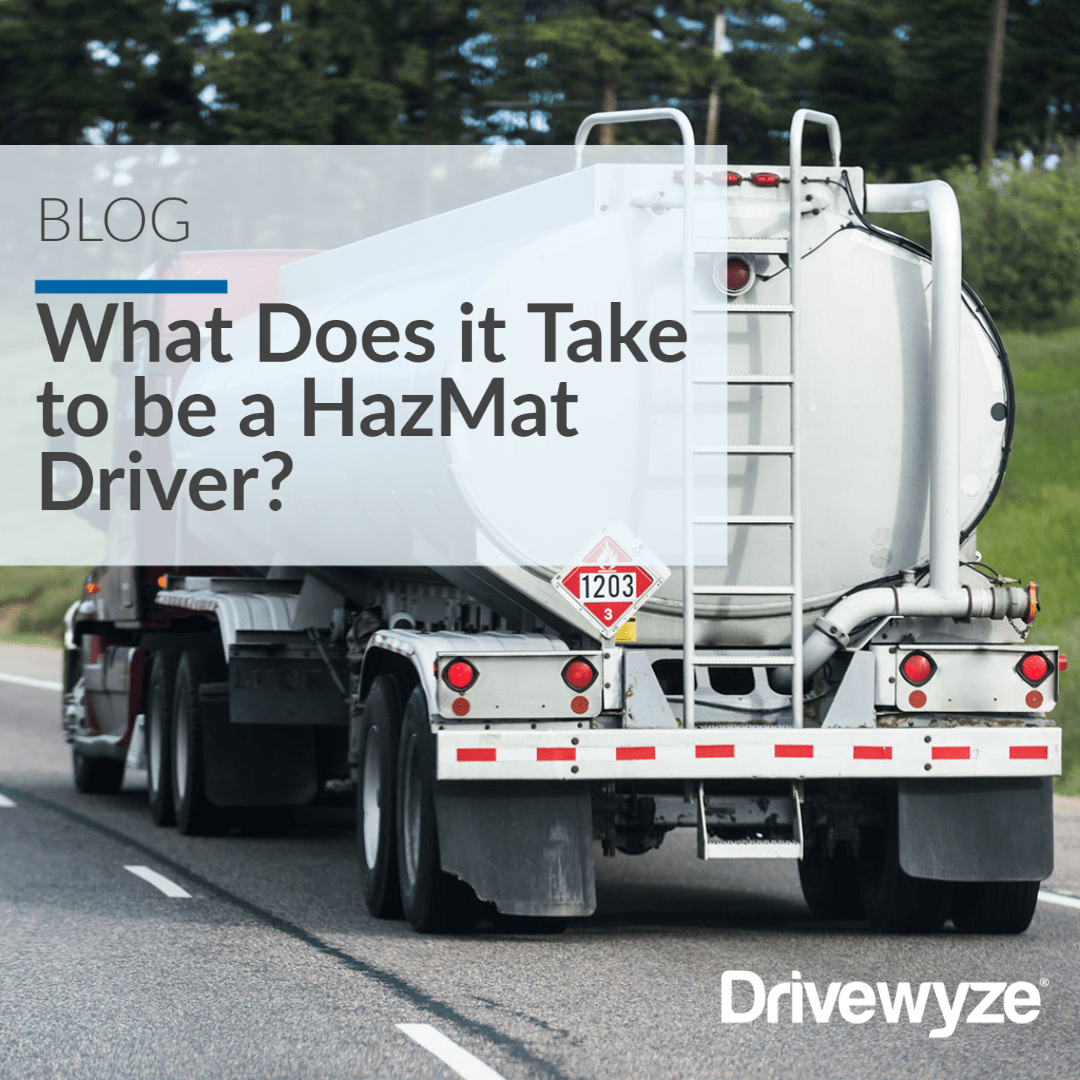 What Does it Take to Be a Hazmat Driver?│Drivewyze 