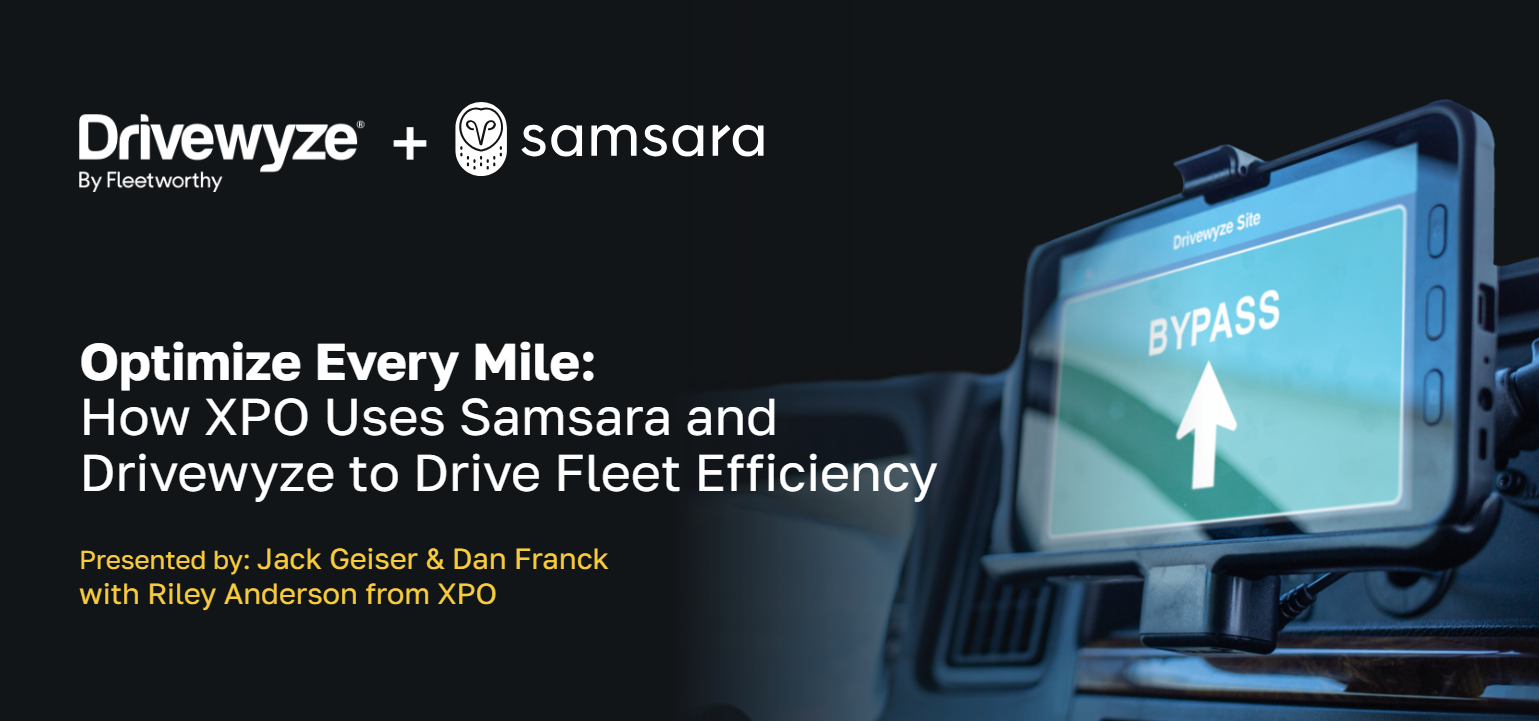 Dashboard-mounted tablet showing a “BYPASS” screen. Text reads: Optimize Every Mile: How XPO Uses Samsara and Drivewyze to Drive Fleet Efficiency. Logos for Drivewyze and Samsara are at the top. Presenters’ names are listed below.